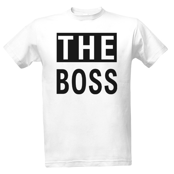Tričko s potiskem The Boss - pro něj